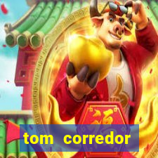 tom corredor dinheiro infinito