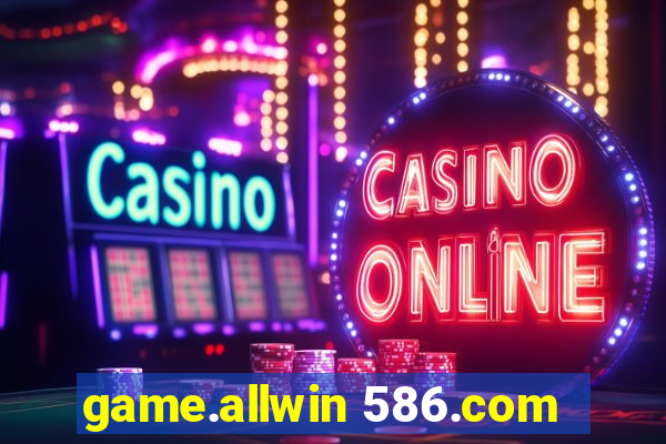 game.allwin 586.com