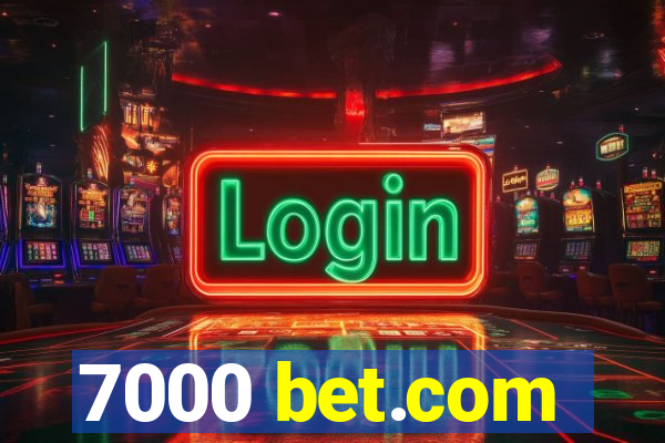 7000 bet.com