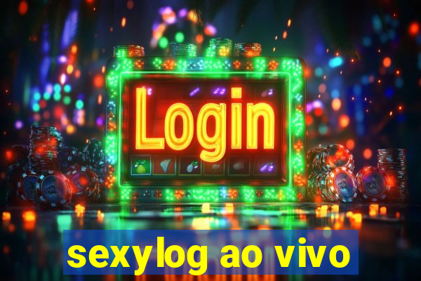 sexylog ao vivo