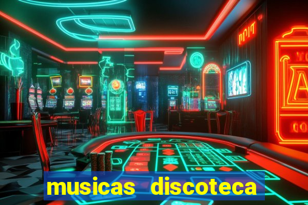 musicas discoteca anos 70 80 90