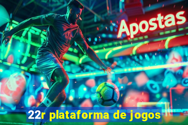 22r plataforma de jogos