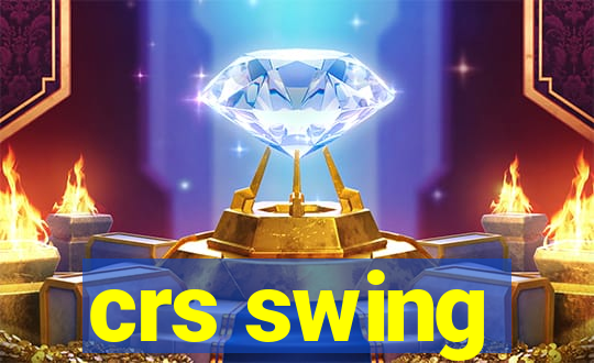 crs swing