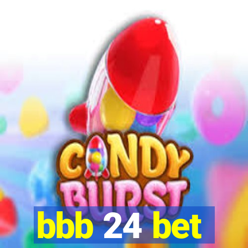 bbb 24 bet