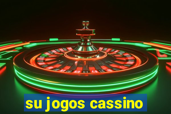 su jogos cassino