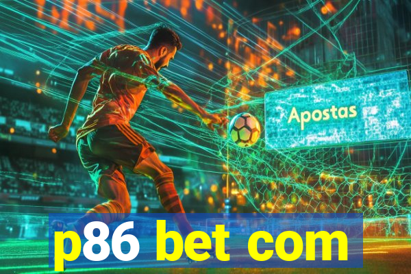 p86 bet com