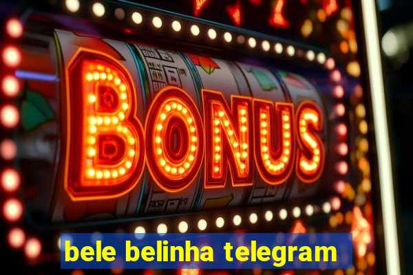 bele belinha telegram