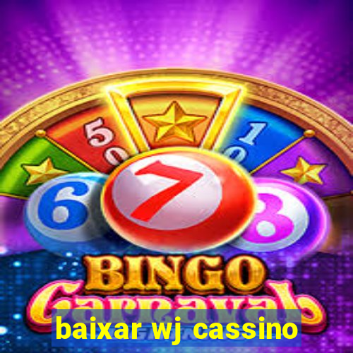 baixar wj cassino