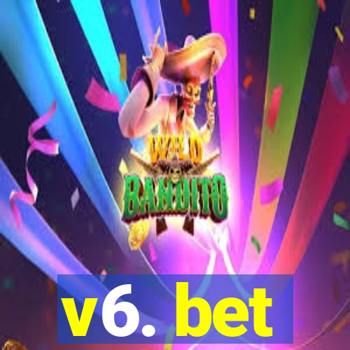 v6. bet