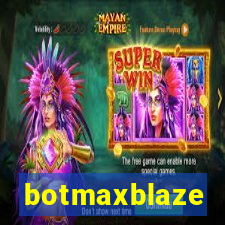 botmaxblaze