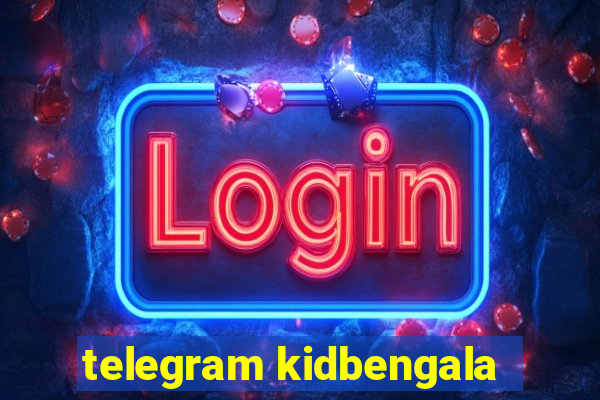 telegram kidbengala