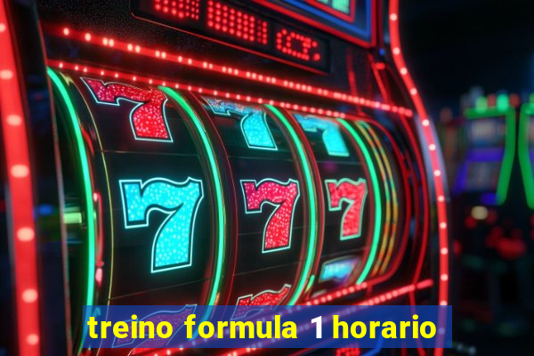 treino formula 1 horario