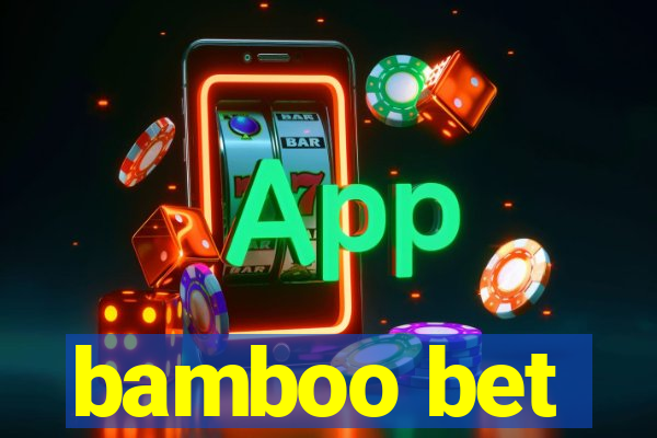 bamboo bet