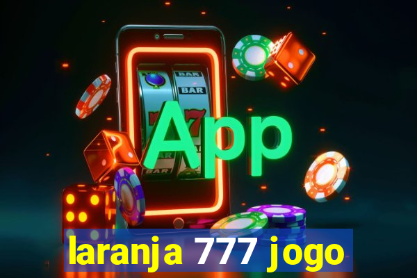 laranja 777 jogo