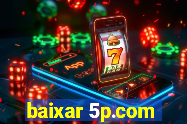 baixar 5p.com