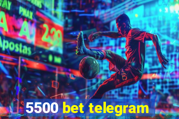 5500 bet telegram