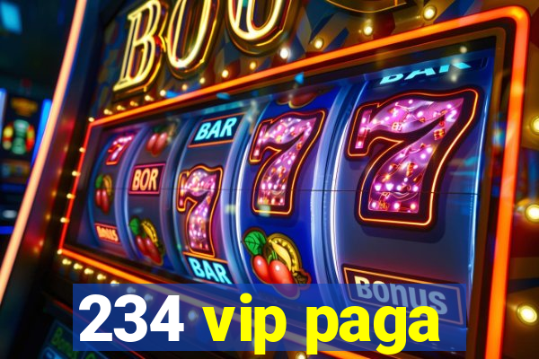 234 vip paga