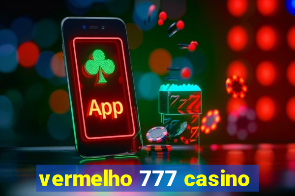 vermelho 777 casino