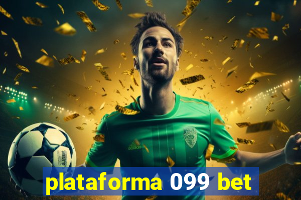 plataforma 099 bet