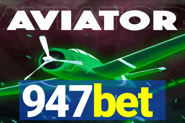 947bet