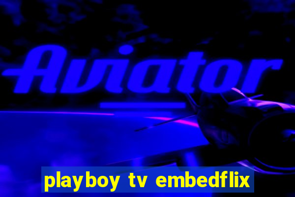 playboy tv embedflix