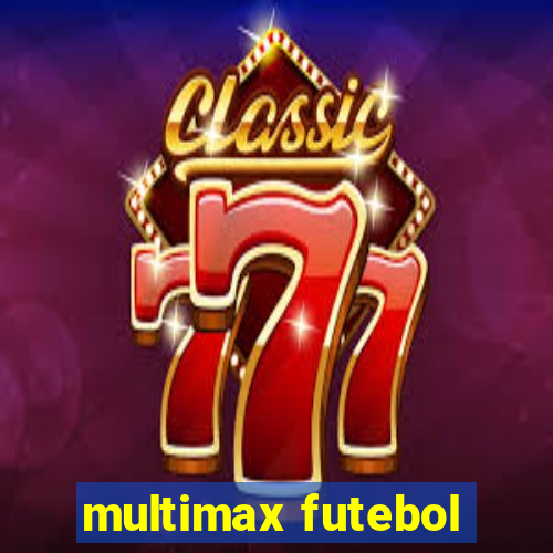 multimax futebol