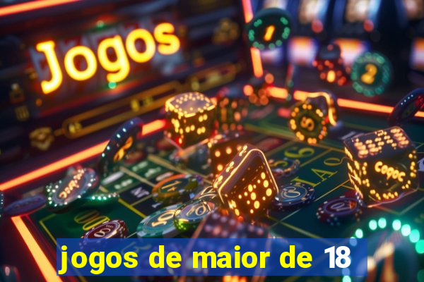 jogos de maior de 18