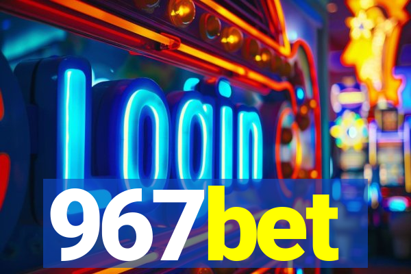 967bet