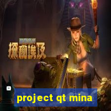 project qt mina