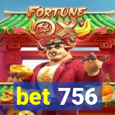 bet 756