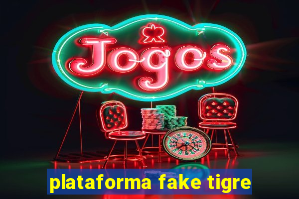 plataforma fake tigre