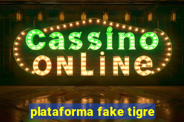 plataforma fake tigre