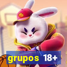 grupos 18+