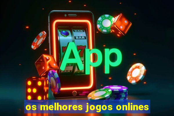 os melhores jogos onlines