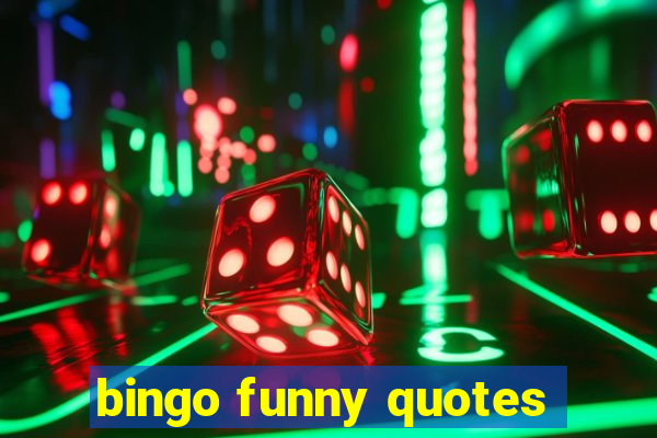 bingo funny quotes