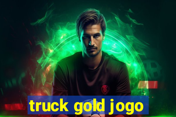 truck gold jogo