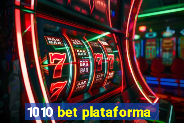 1010 bet plataforma