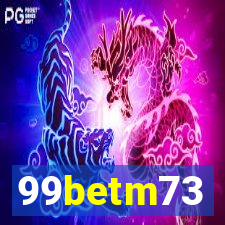 99betm73