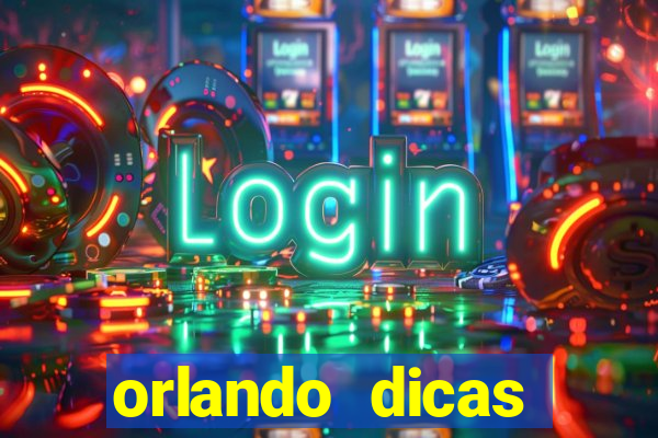 orlando dicas reclame aqui