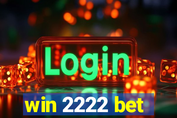 win 2222 bet