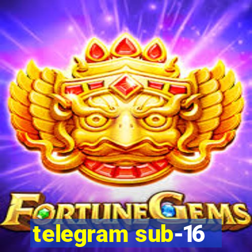 telegram sub-16