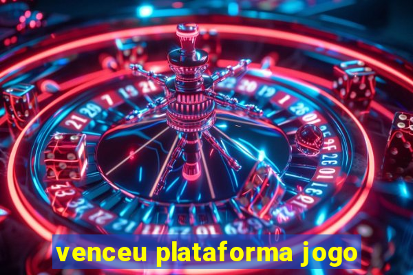 venceu plataforma jogo