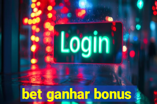 bet ganhar bonus