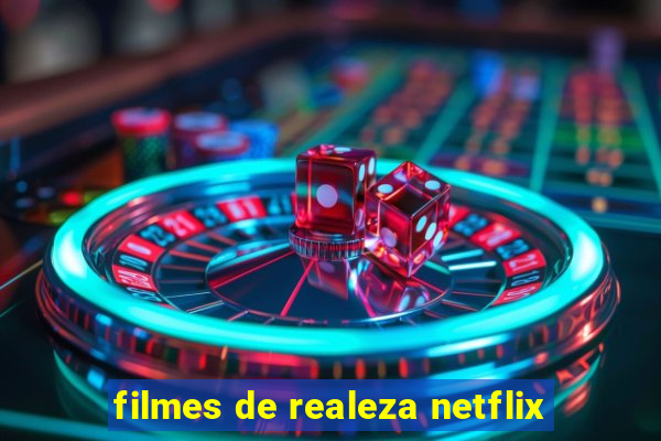 filmes de realeza netflix