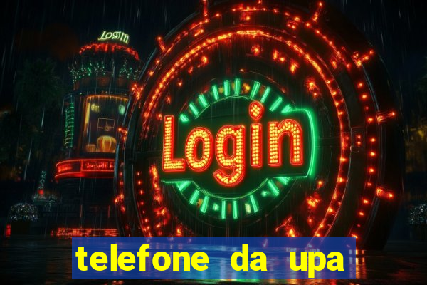 telefone da upa roberto santos