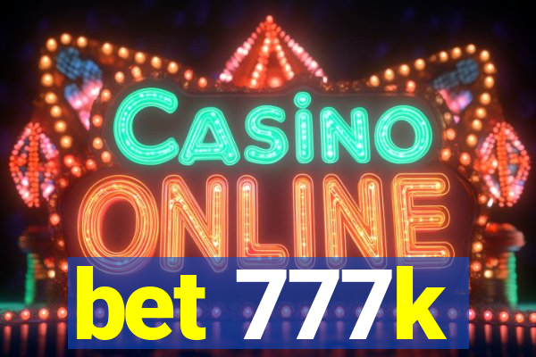 bet 777k