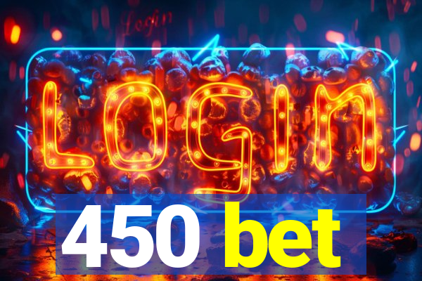 450 bet