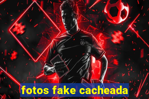 fotos fake cacheada