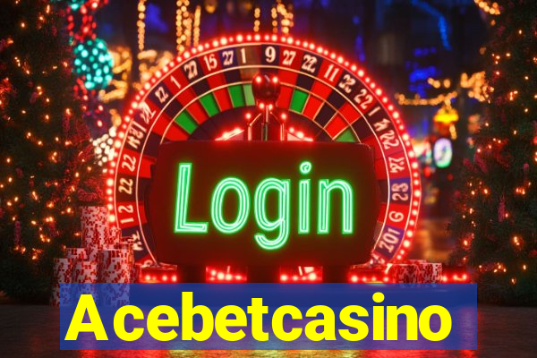 Acebetcasino