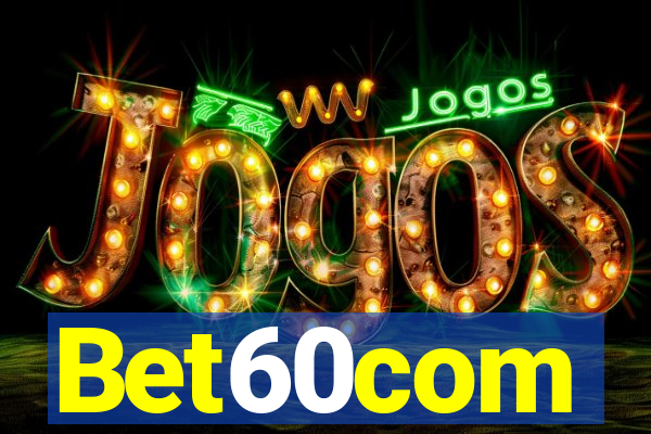 Bet60com